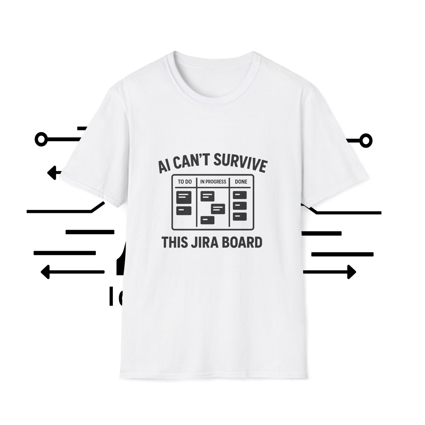 AI Themed T-Shirt - 'AI Can't Survive This Jira Board'