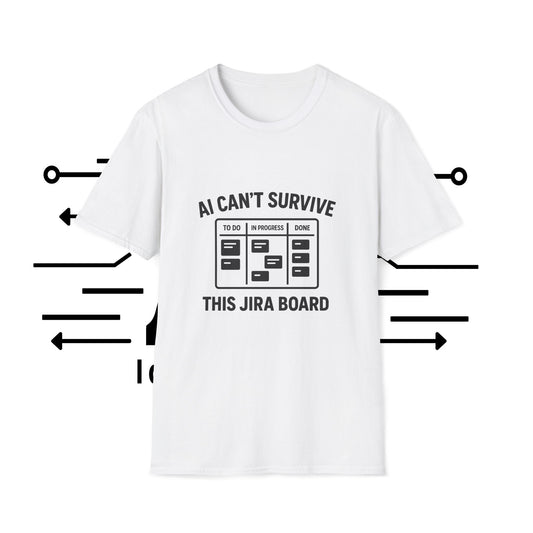 AI Themed T-Shirt - 'AI Can't Survive This Jira Board'