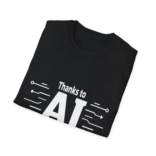 Funny AI-themed Unisex Softstyle T-Shirt - Thanks to AI, I Don't Even Pretend to Think Anymore