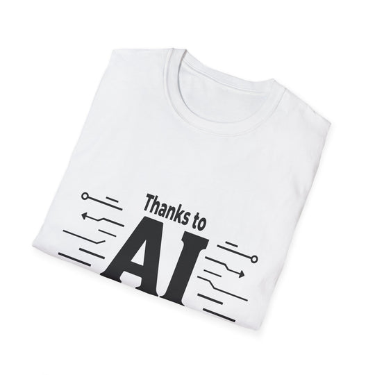 Funny AI-themed Unisex Softstyle T-Shirt - Thanks to AI, I Don't Even Pretend to Think Anymore